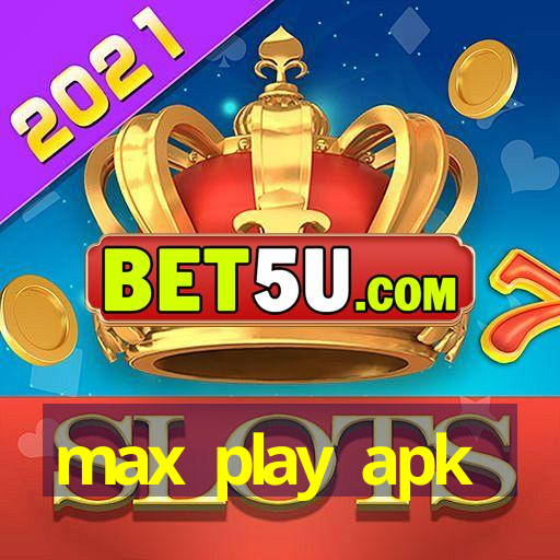 max play apk